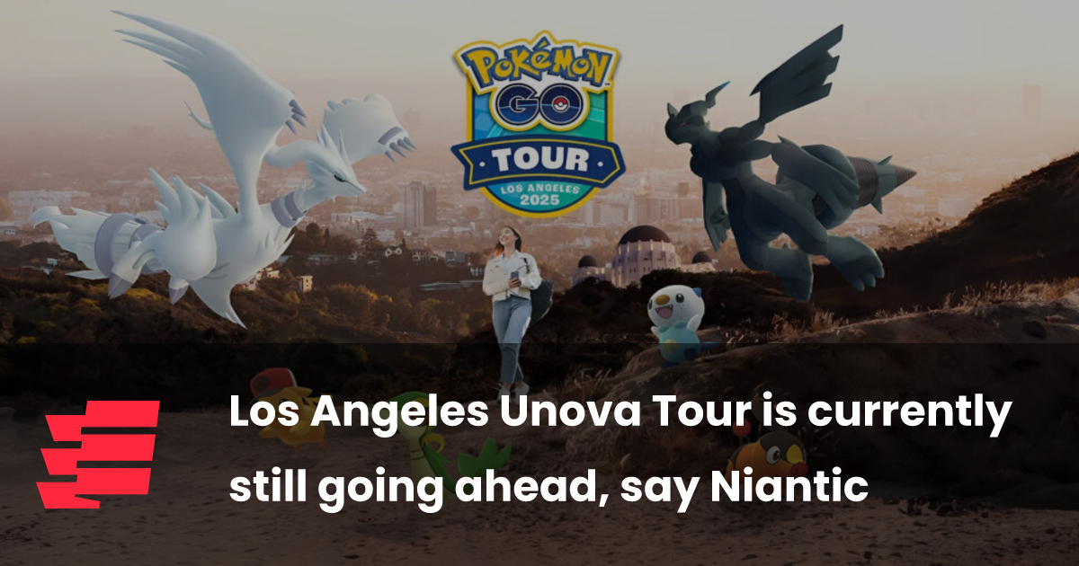 Los Angeles Unova Tour Proceeds as Planned, Confirms Niantic